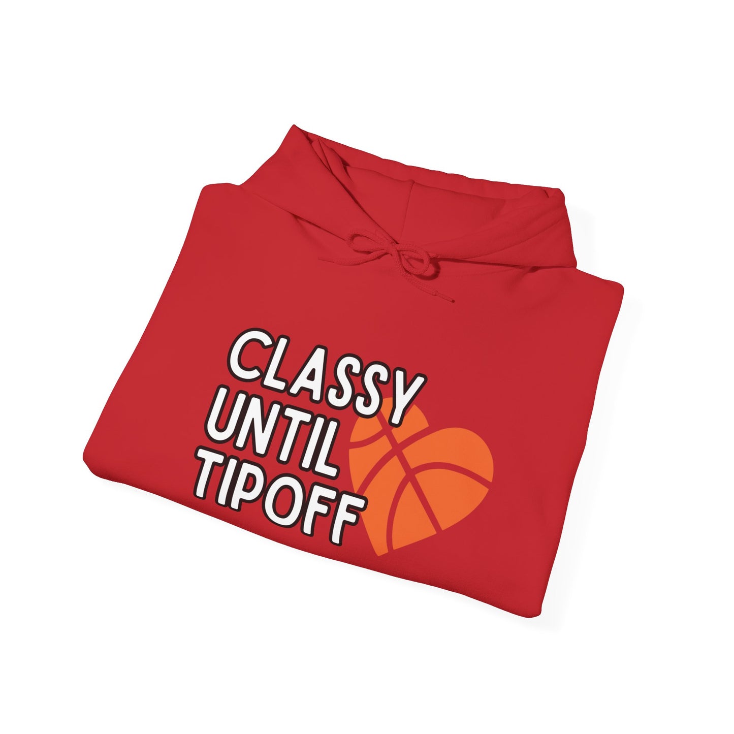 Classy Until Tipoff (Adult Unisex Hooded Sweatshirt)