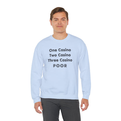 "One Casino, Two Casino, Three Casino, POOR" (Adult Unisex Crewneck Sweatshirt)
