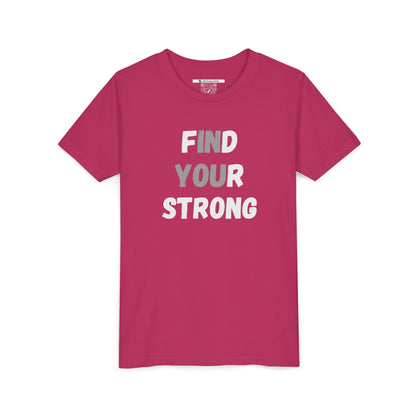 Find Your Strong -- Simple Design (Youth Unisex Tee)
