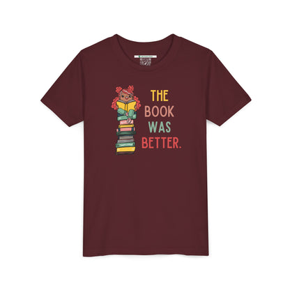 The Book Was Better [1] (Youth Unisex Tee)