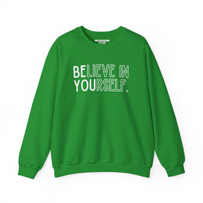 Believe In Yourself -- "Be You" (Adult Unisex Crewneck Sweatshirt)