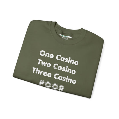 "One Casino, Two Casino, Three Casino, POOR" (Adult Unisex Crewneck Sweatshirt)