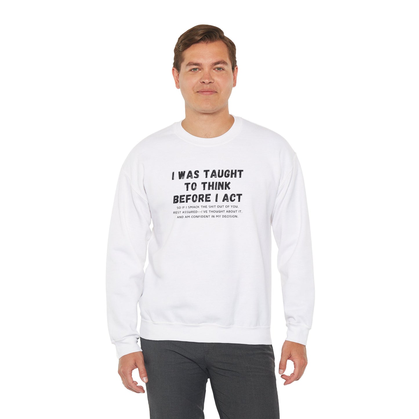 I Think Before I Act (Adult Unisex Crewneck Sweatshirt)
