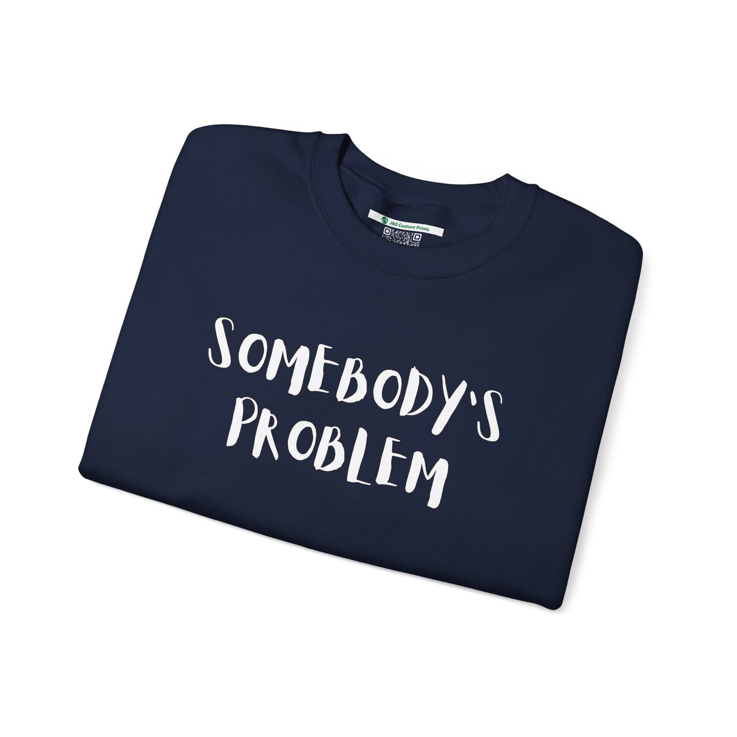 Matching Couple's Set -- "Somebody's Problem" (Adult Unisex Crewneck Sweatshirt)