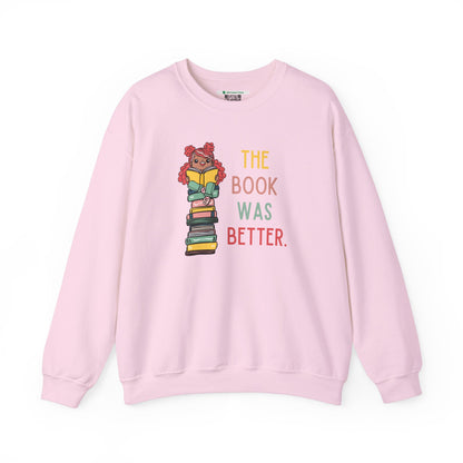 The Book Was Better [1] -- (Adult  Unisex Crewneck Sweatshirt)
