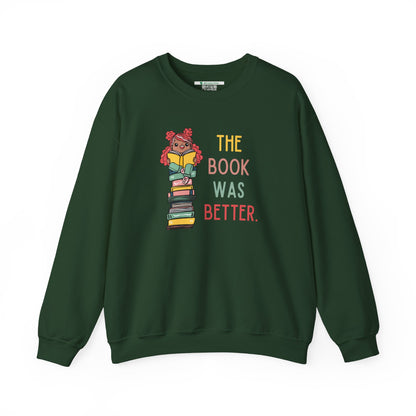 The Book Was Better [1] -- (Adult  Unisex Crewneck Sweatshirt)