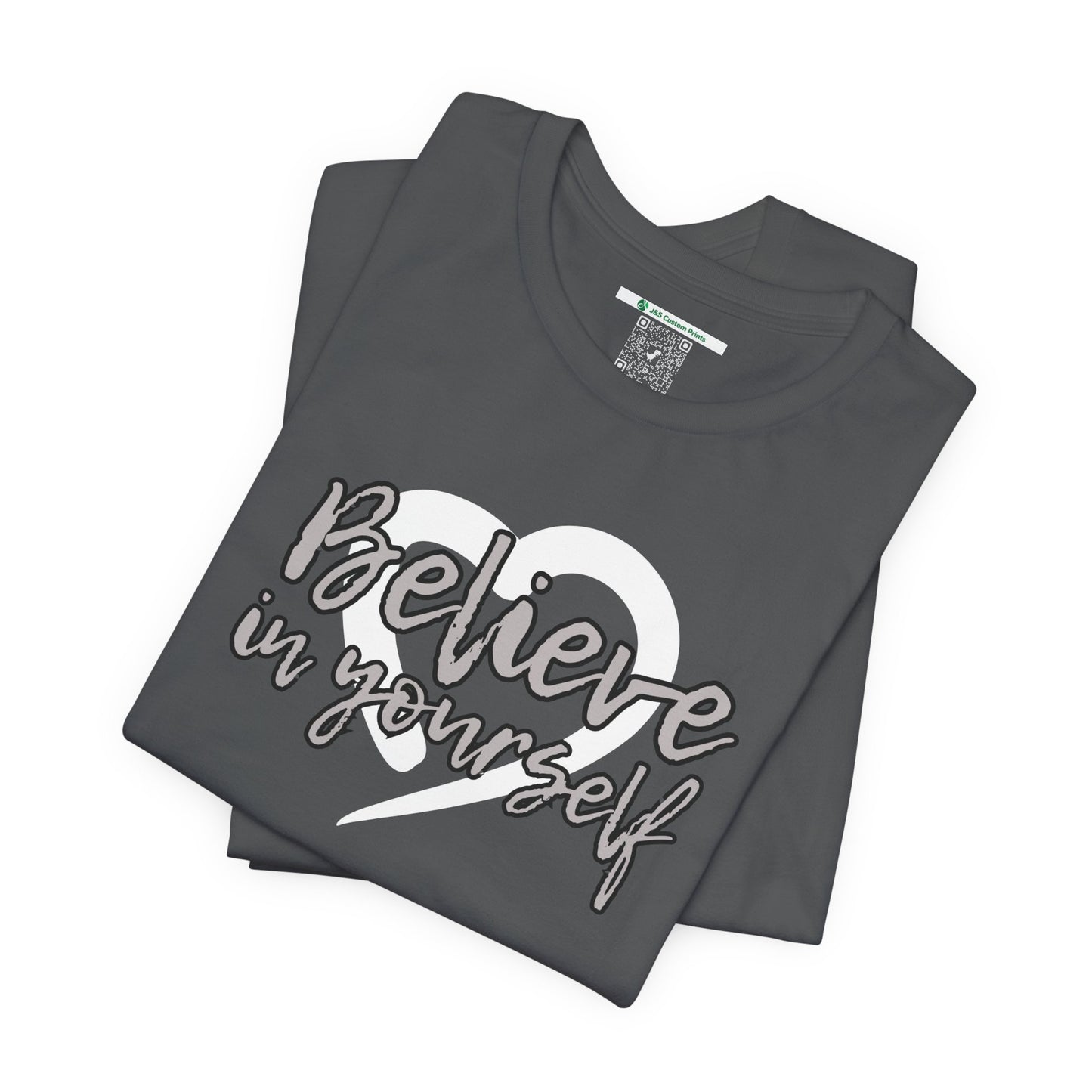 Believe In Yourself -- Gray (Adult Unisex Tee)