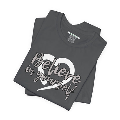 Believe In Yourself -- Gray (Adult Unisex Tee)
