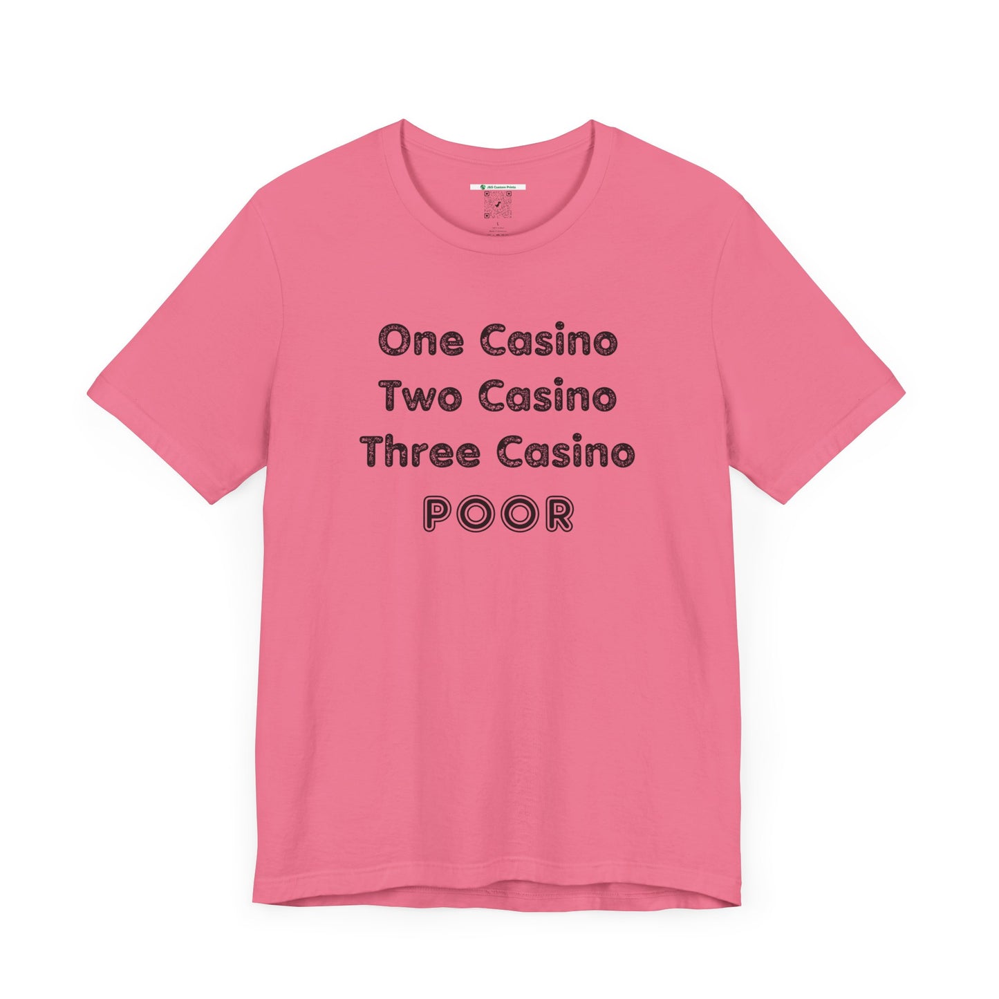 "One Casino, Two Casino, Three Casino, POOR" (Adult Unisex Tee)