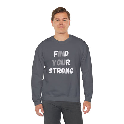 Find Your Strong -- Simple Design (Adult Unisex Crewneck Sweatshirt)