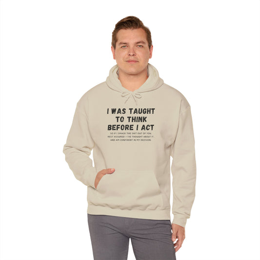 I Think Before I Act (Adult Unisex Hooded Sweatshirt)