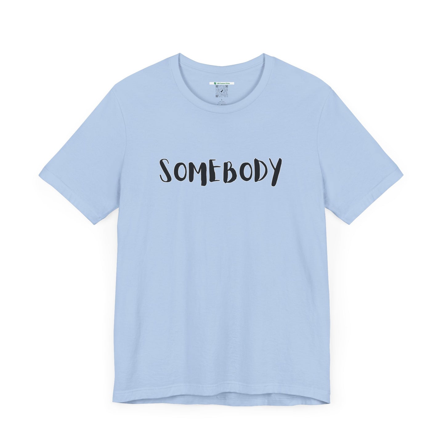 Matching Couple's Set -- "Somebody" (Adult Unisex Tee)