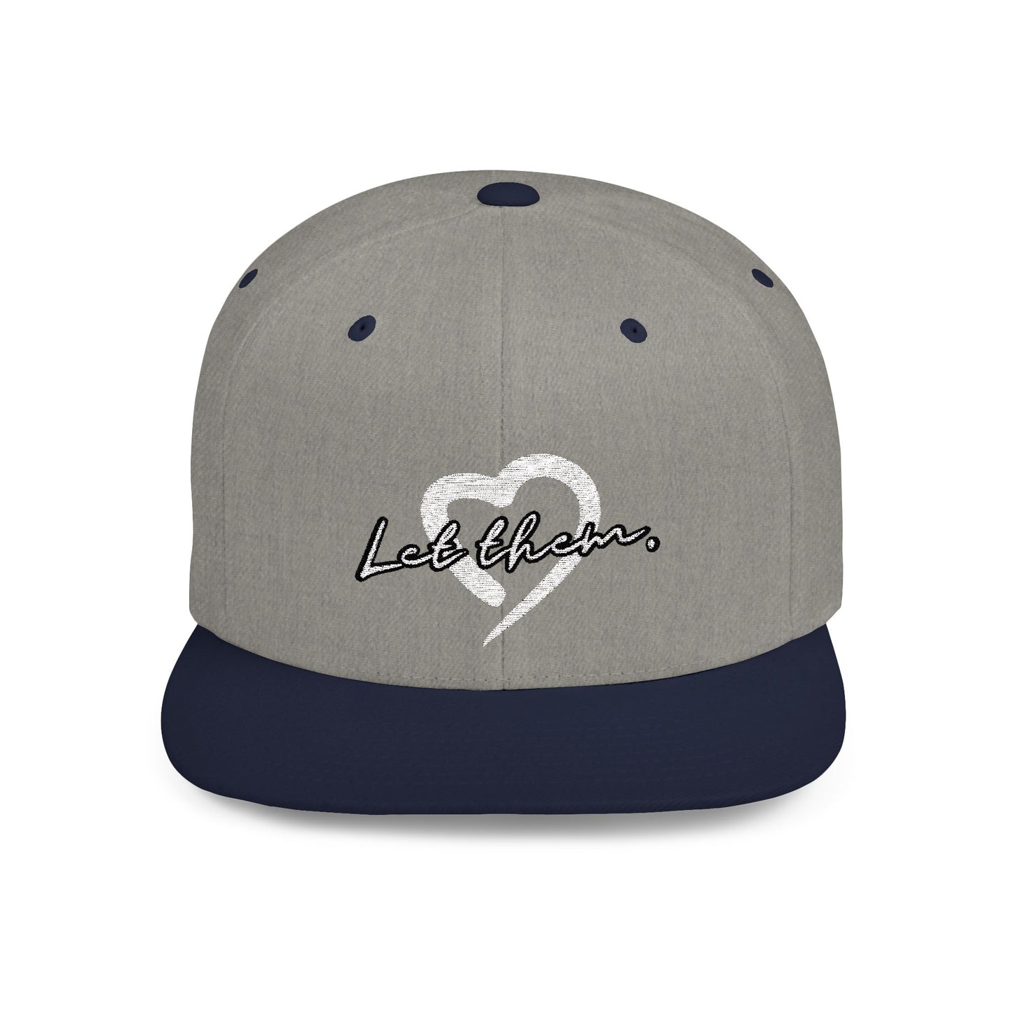 Let Them (Embroidered Snapback Flat-Bill Cotton Hat) - J&S Custom Prints