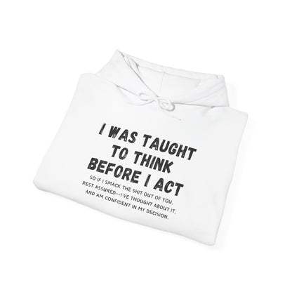 I Think Before I Act (Adult Unisex Hooded Sweatshirt)
