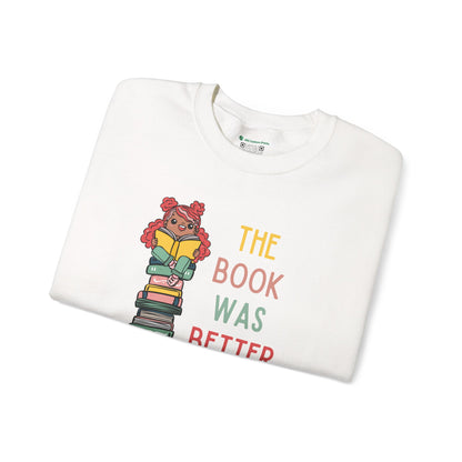 The Book Was Better [1] -- (Adult  Unisex Crewneck Sweatshirt)