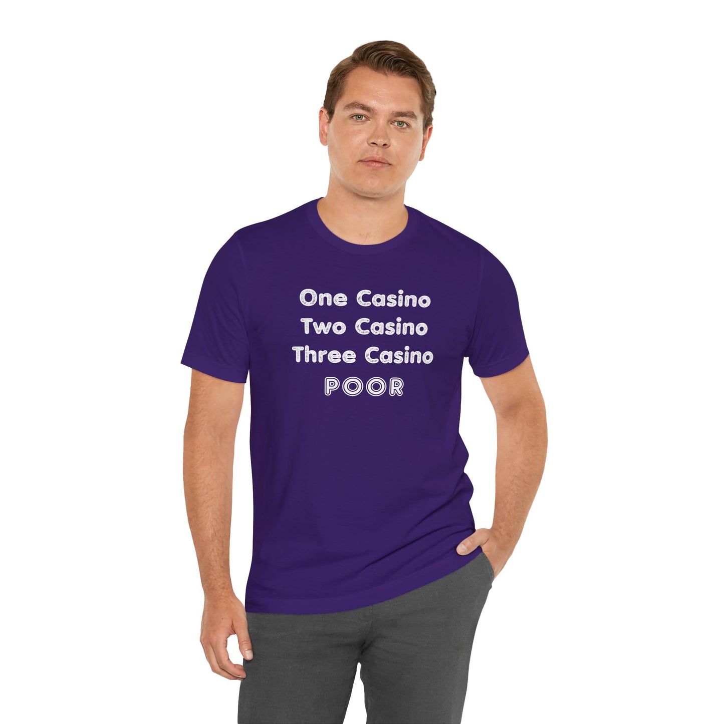 "One Casino, Two Casino, Three Casino, POOR" (Adult Unisex Tee)
