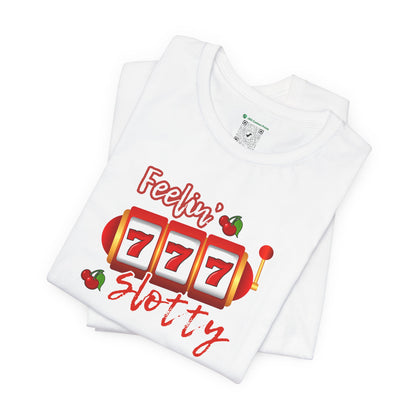 Feelin' Slotty (Adult Unisex Tee)
