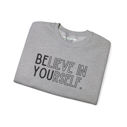 Believe In Yourself -- "Be You" (Adult Unisex Crewneck Sweatshirt)