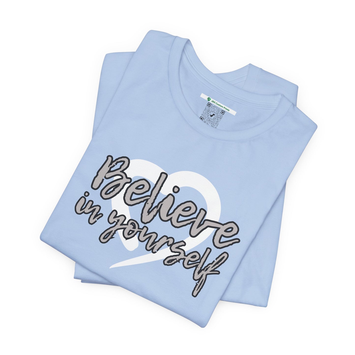 Believe In Yourself -- Gray (Adult Unisex Tee)