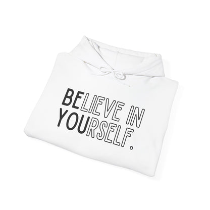 Believe In Yourself -- "Be You" (Adult Unisex Hooded Sweatshirt)