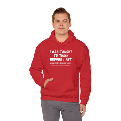 I Think Before I Act (Adult Unisex Hooded Sweatshirt)