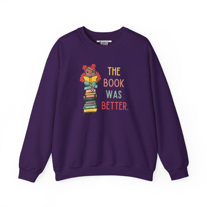 The Book Was Better [1] -- (Adult  Unisex Crewneck Sweatshirt)