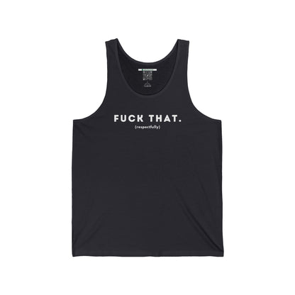 F*ck That (Adult Unisex Tank Top)