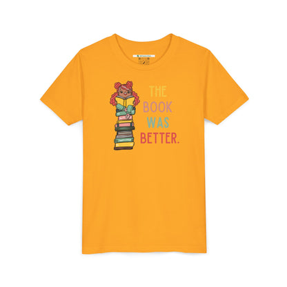 The Book Was Better [1] (Youth Unisex Tee)