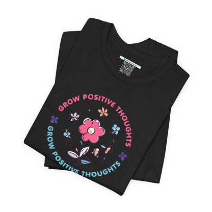 Grow Positive Thoughts (Adult Unisex Tee)