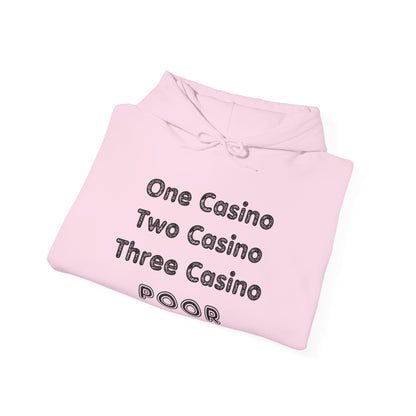"One Casino, Two Casino, Three Casino, POOR" (Adult Unisex Hooded Sweatshirt)