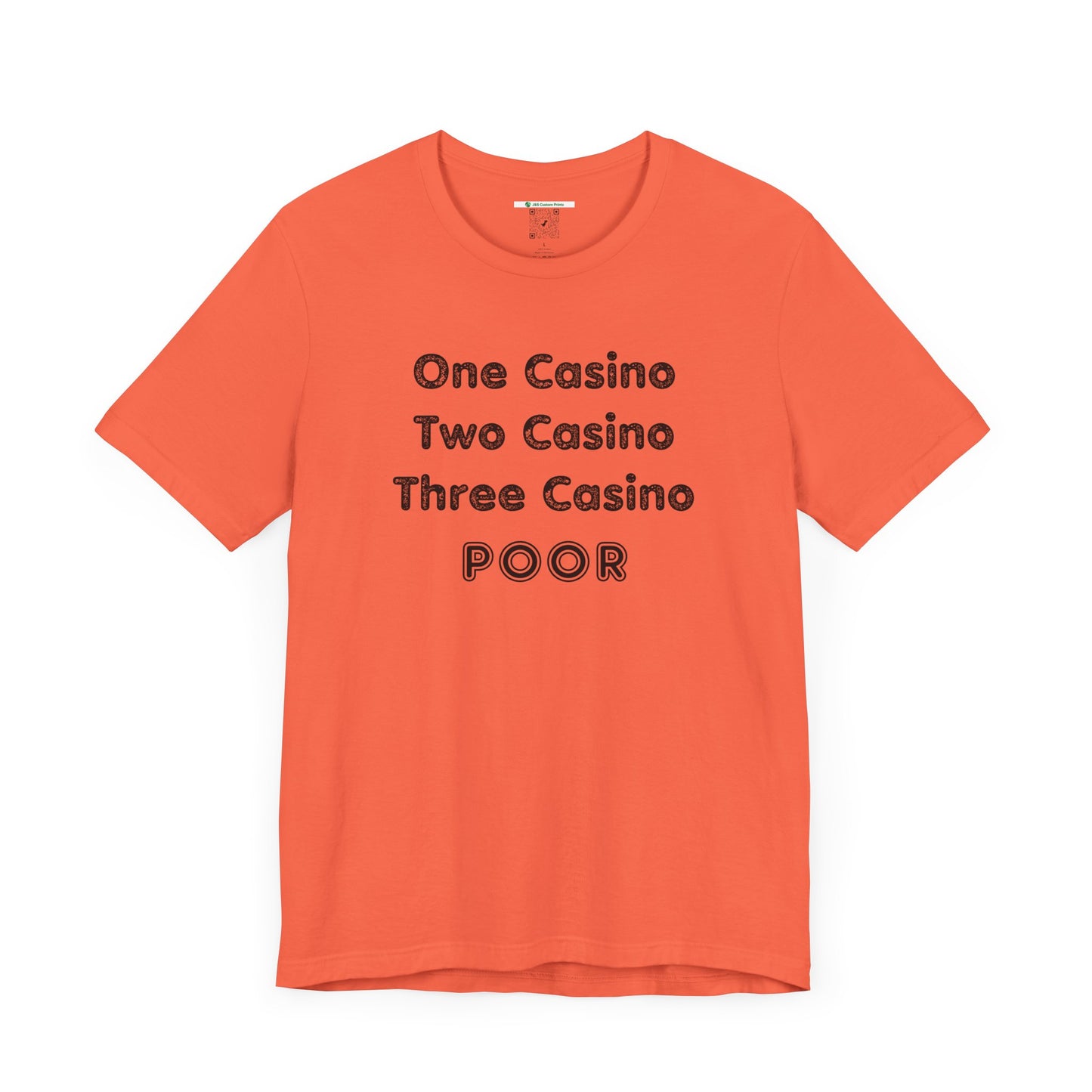 "One Casino, Two Casino, Three Casino, POOR" (Adult Unisex Tee)