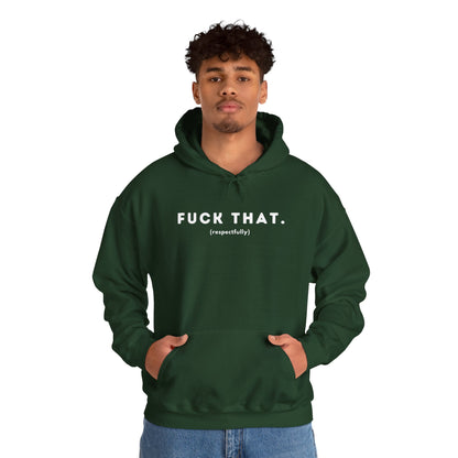 F*ck That (Adult Unisex Hooded Sweatshirt)