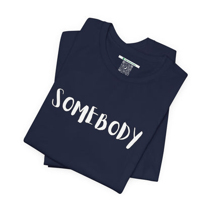 Matching Couple's Set -- "Somebody" (Adult Unisex Tee)