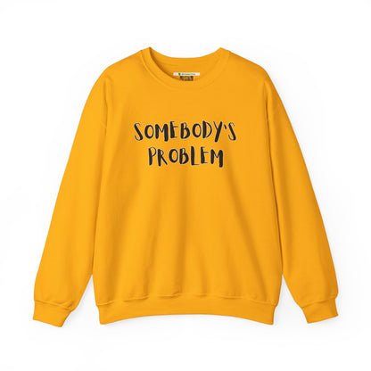 Matching Couple's Set -- "Somebody's Problem" (Adult Unisex Crewneck Sweatshirt)