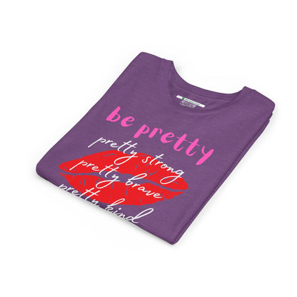 Be Pretty (Youth Unisex Tee)