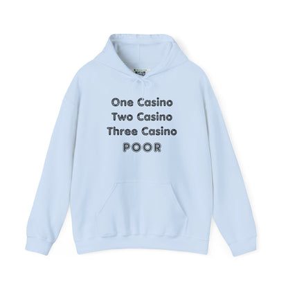 "One Casino, Two Casino, Three Casino, POOR" (Adult Unisex Hooded Sweatshirt)