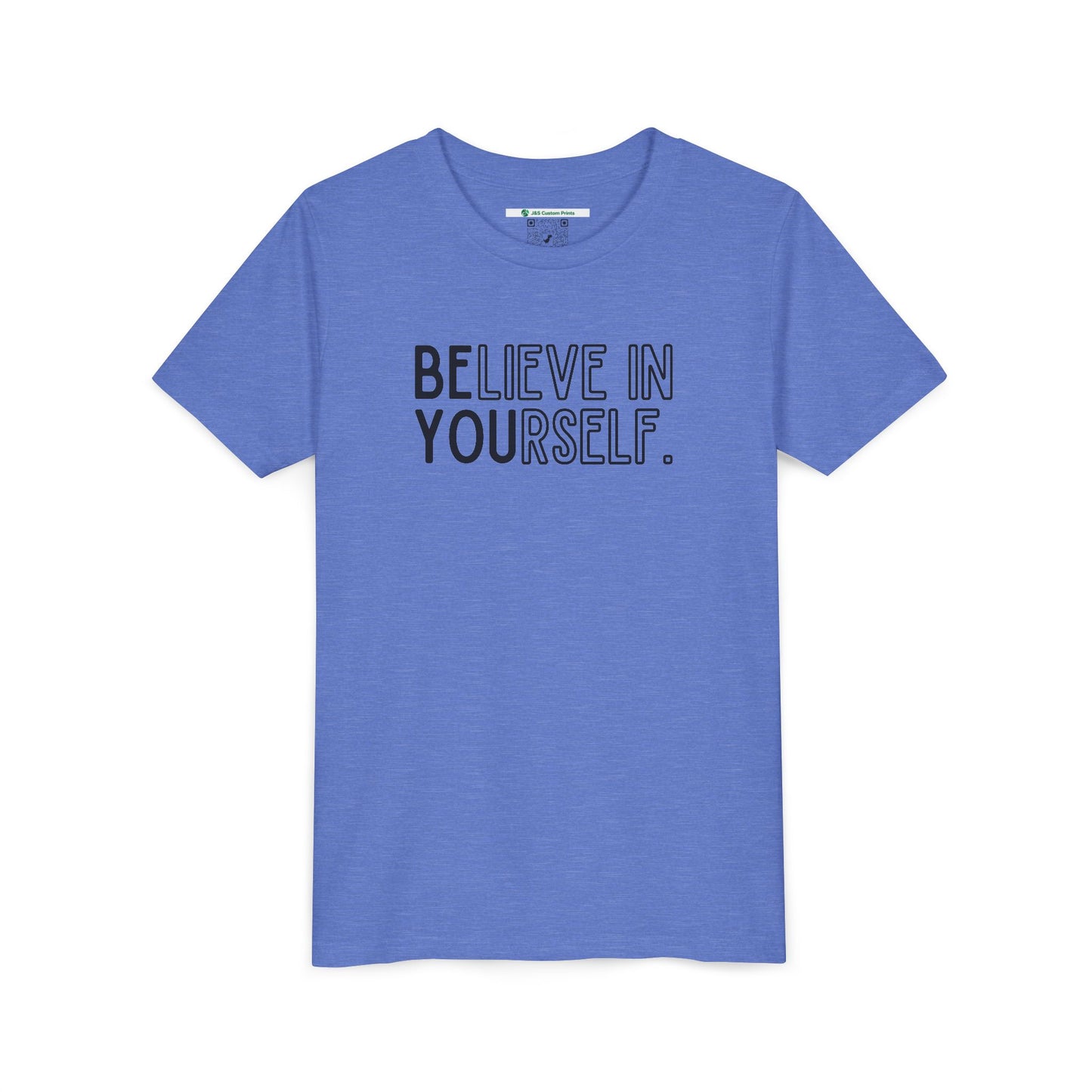 Believe In Yourself --  "Be You" (Youth Unisex Tee)