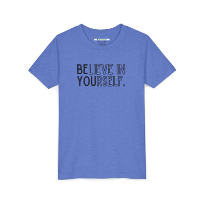 Believe In Yourself --  "Be You" (Youth Unisex Tee)