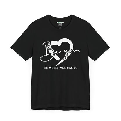 Be You (Adult Unisex Tee)