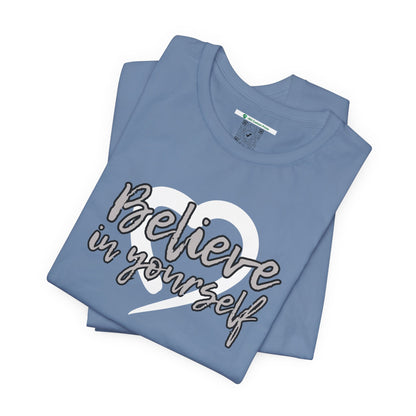 Believe In Yourself -- Gray (Adult Unisex Tee)