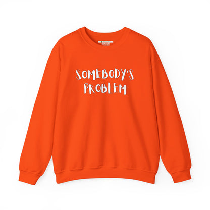 Matching Couple's Set -- "Somebody's Problem" (Adult Unisex Crewneck Sweatshirt)