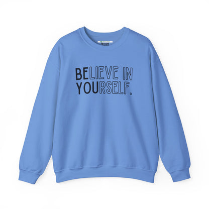 Believe In Yourself -- "Be You" (Adult Unisex Crewneck Sweatshirt)
