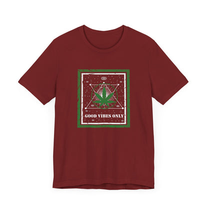Cannabis -- Good Vibes Only (Adult Unisex Tee)