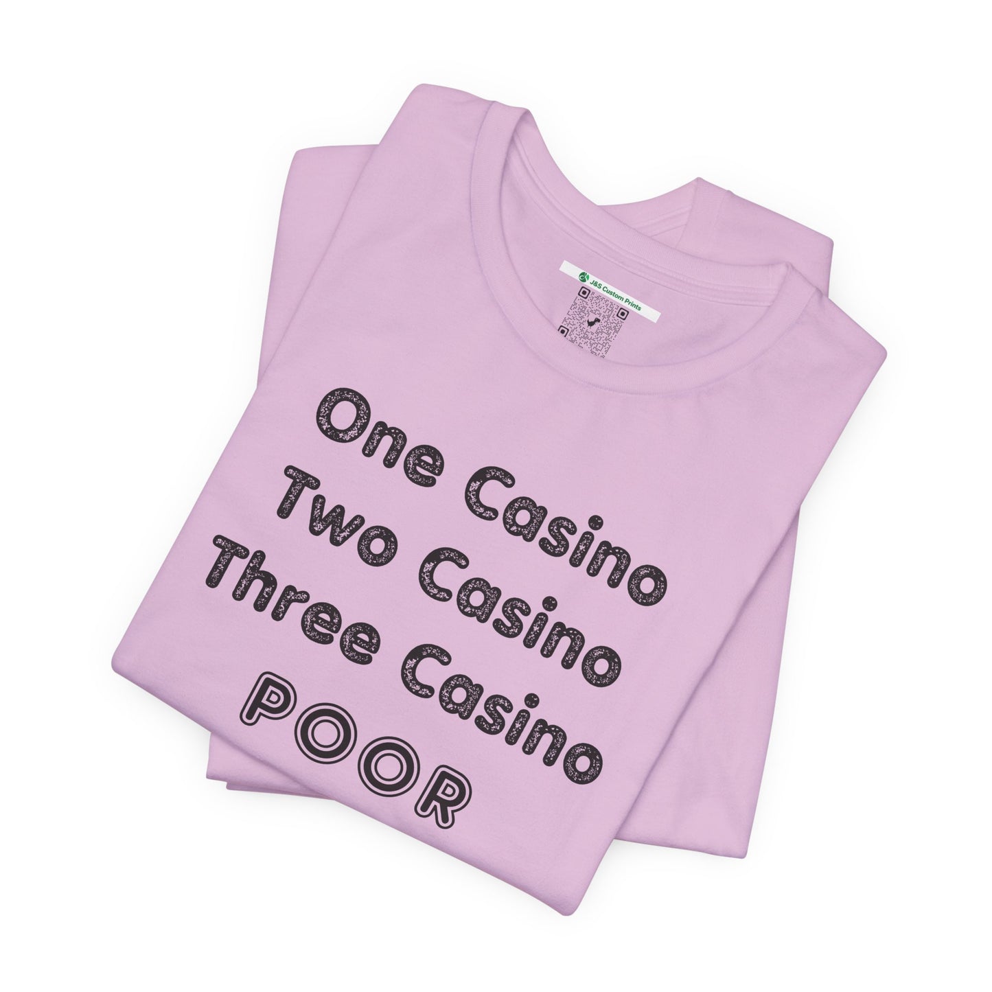 "One Casino, Two Casino, Three Casino, POOR" (Adult Unisex Tee)