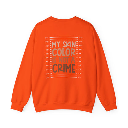 My Skin Color is Not a Crime (Adult Unisex Crewneck Sweatshirt)