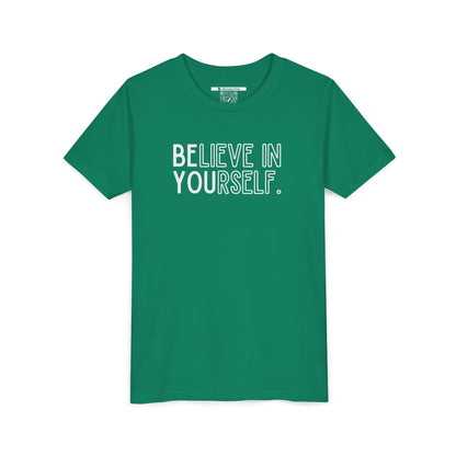 Believe In Yourself --  "Be You" (Youth Unisex Tee)