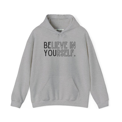 Believe In Yourself -- "Be You" (Adult Unisex Hooded Sweatshirt)
