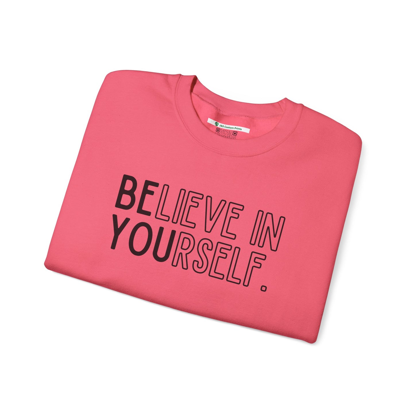Believe In Yourself -- "Be You" (Adult Unisex Crewneck Sweatshirt)