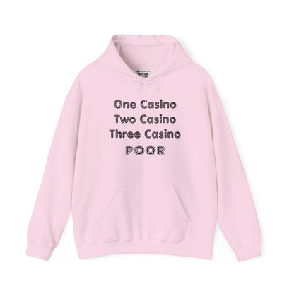 "One Casino, Two Casino, Three Casino, POOR" (Adult Unisex Hooded Sweatshirt)