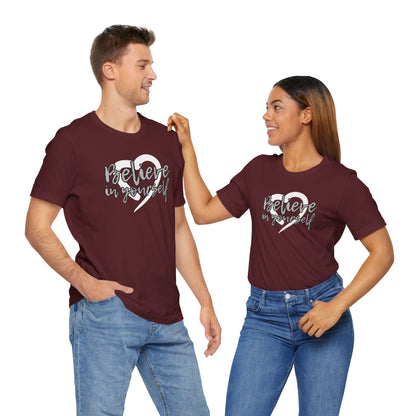 Believe In Yourself -- Gray (Adult Unisex Tee)
